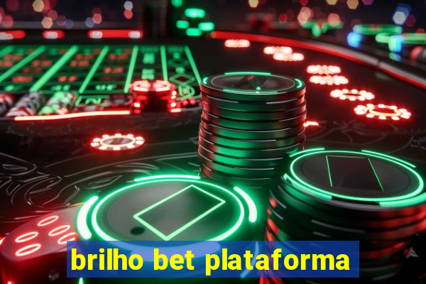 brilho bet plataforma